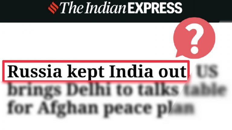 ‘रूस ने भारत को अफगान वार्ता से बाहर कर दिया’: Indian Express ने छापा झूठ, पुतिन प्रशासन ने लगाई लताड़