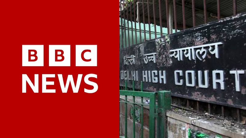 BBC को हाईकोर्ट का नोटिस, ₹10000 करोड़ का मानहानि का मुकदमा दायर